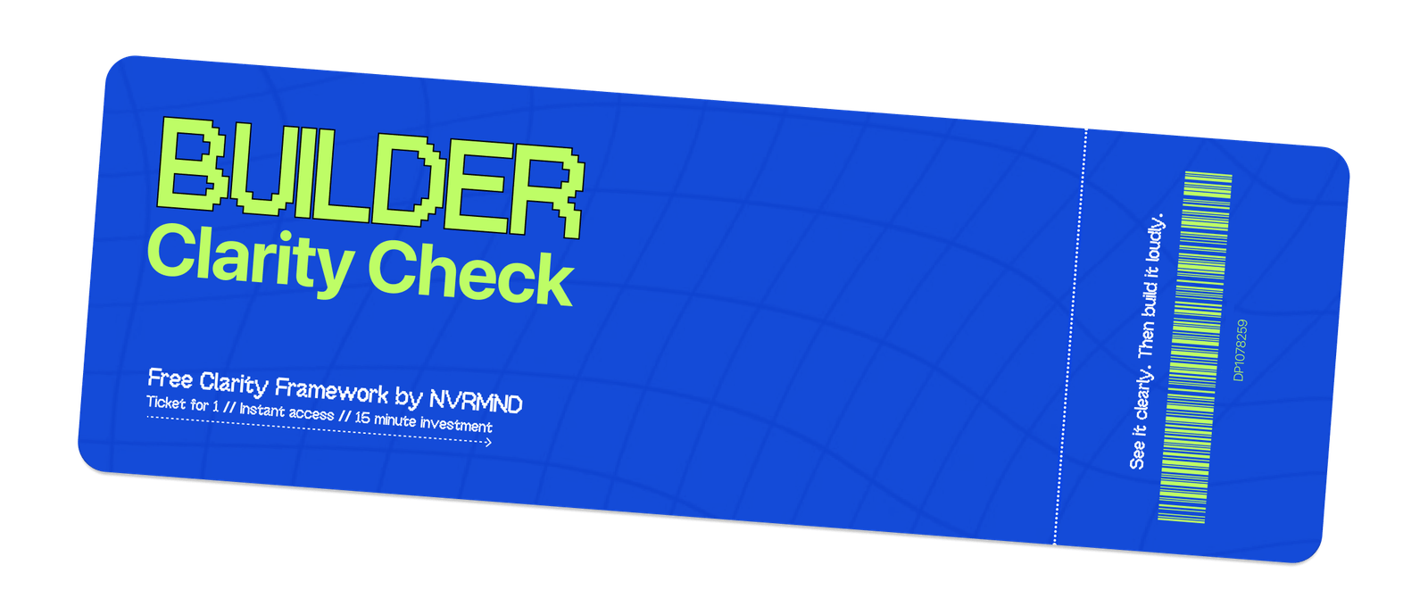 Builder clarity check ticket